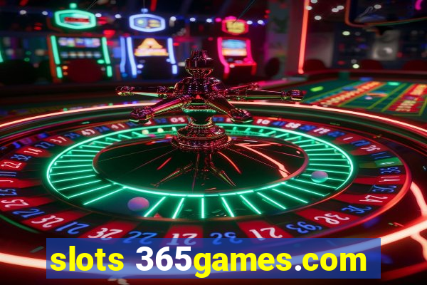 slots 365games.com