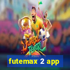 futemax 2 app