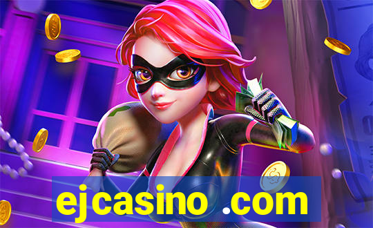 ejcasino .com