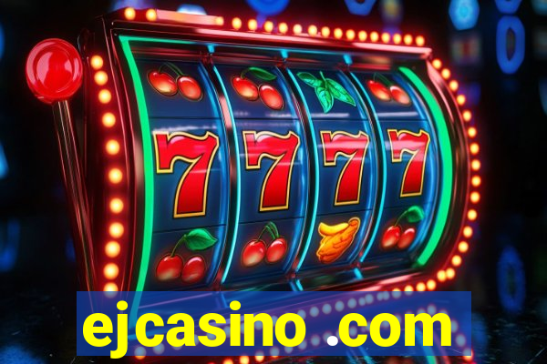 ejcasino .com