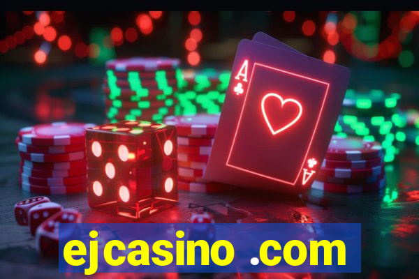 ejcasino .com