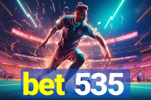 bet 535