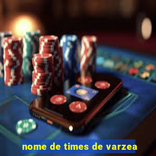 nome de times de varzea