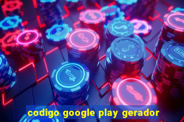 codigo google play gerador