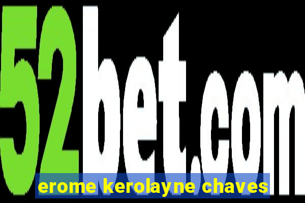 erome kerolayne chaves