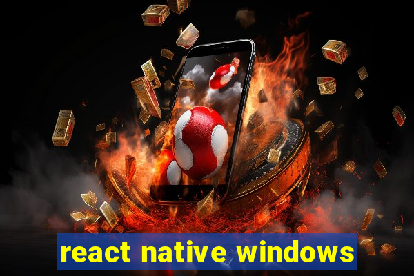 react native windows