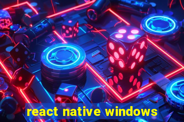 react native windows