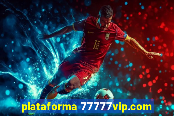 plataforma 77777vip.com