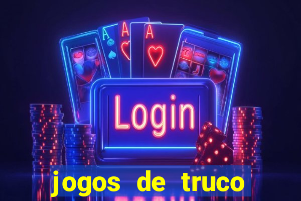 jogos de truco valendo dinheiro