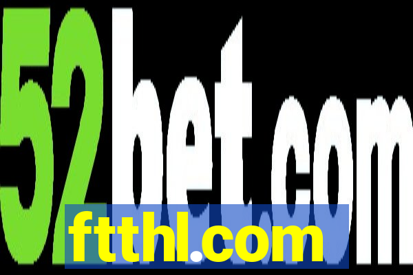 ftthl.com