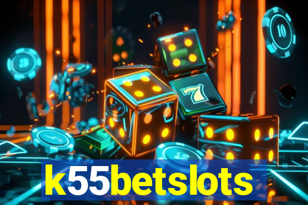 k55betslots