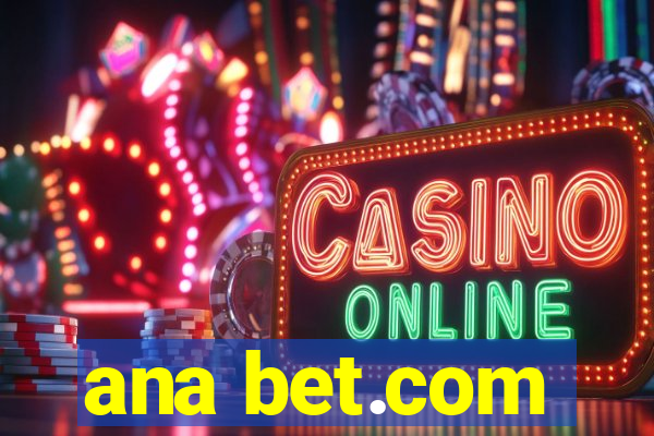 ana bet.com