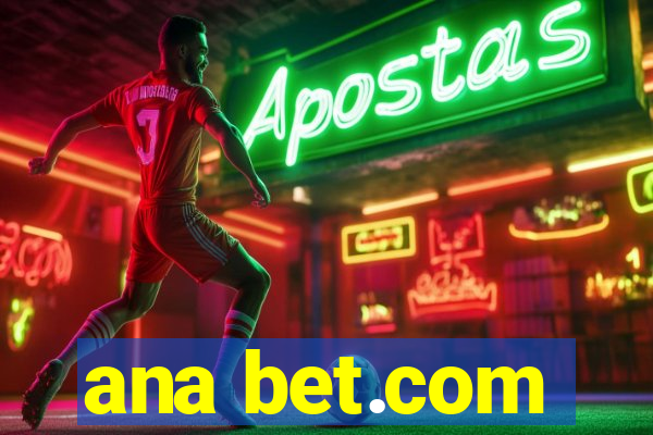 ana bet.com