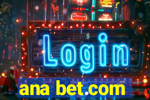 ana bet.com