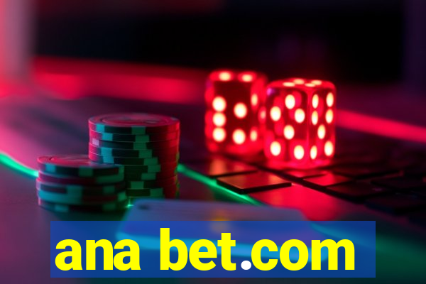 ana bet.com