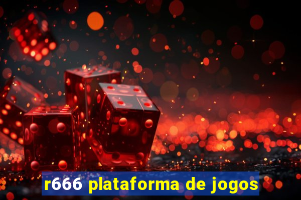 r666 plataforma de jogos