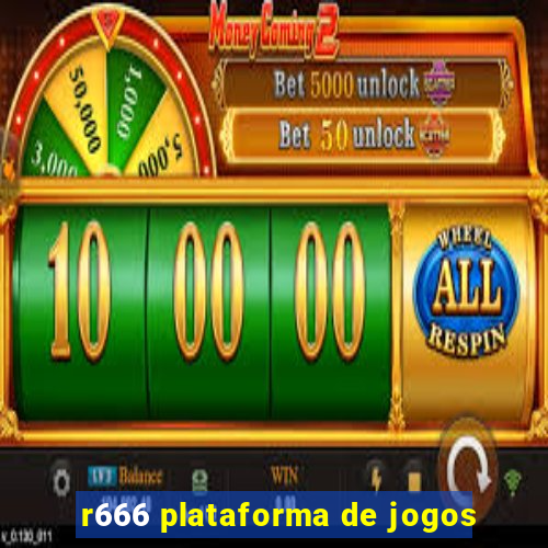 r666 plataforma de jogos