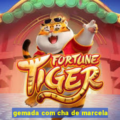 gemada com cha de marcela