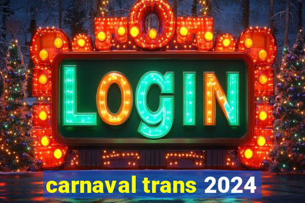 carnaval trans 2024