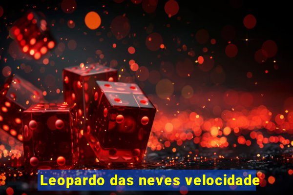 Leopardo das neves velocidade