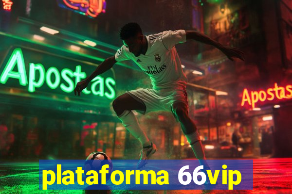 plataforma 66vip