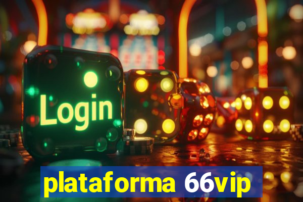 plataforma 66vip