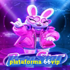 plataforma 66vip