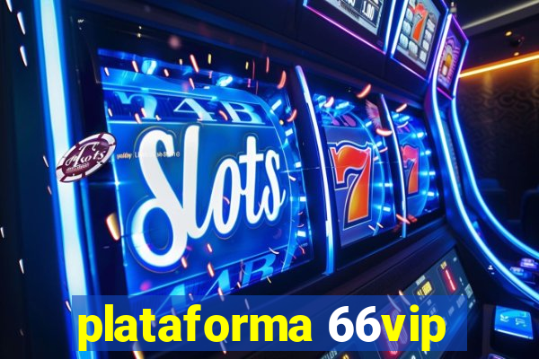 plataforma 66vip