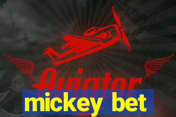 mickey bet