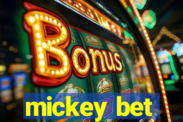 mickey bet