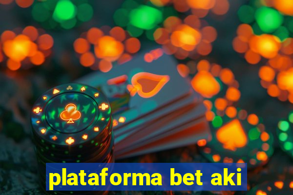 plataforma bet aki