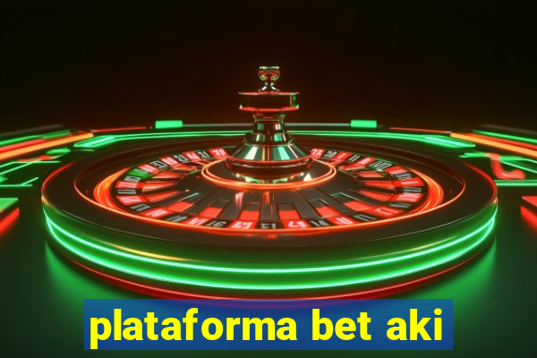 plataforma bet aki