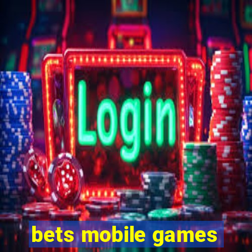 bets mobile games