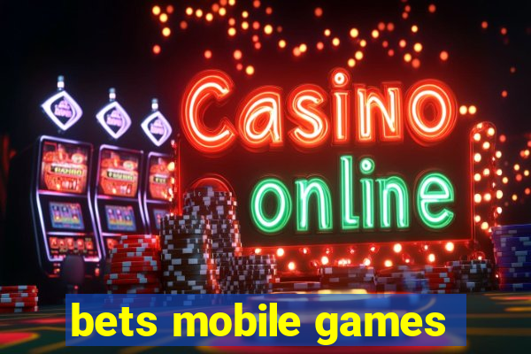 bets mobile games