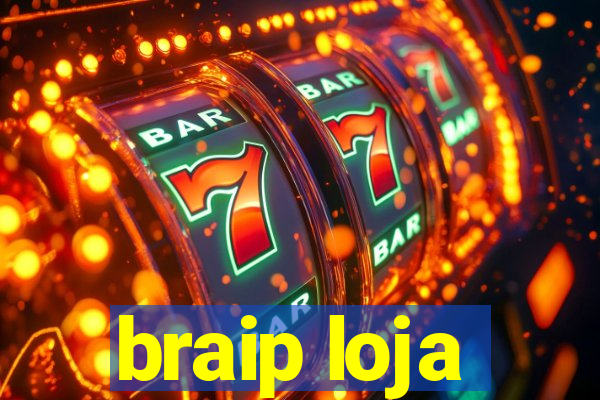 braip loja