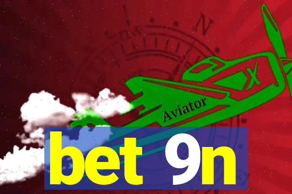 bet 9n