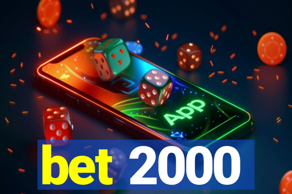 bet 2000