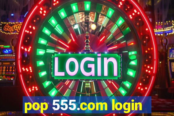 pop 555.com login