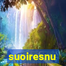 suoiresnu