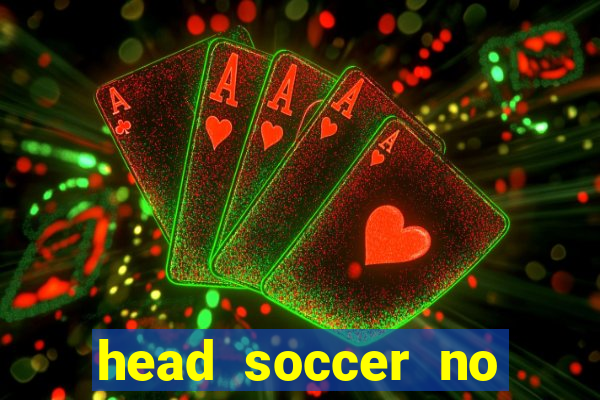 head soccer no click jogos