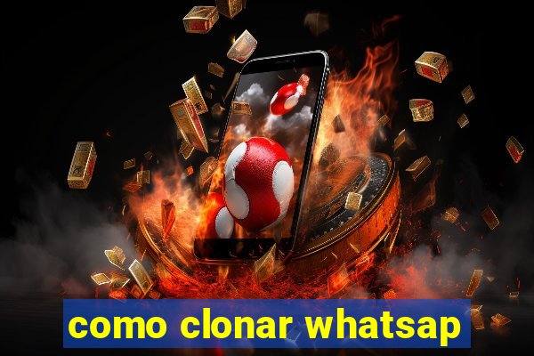 como clonar whatsap