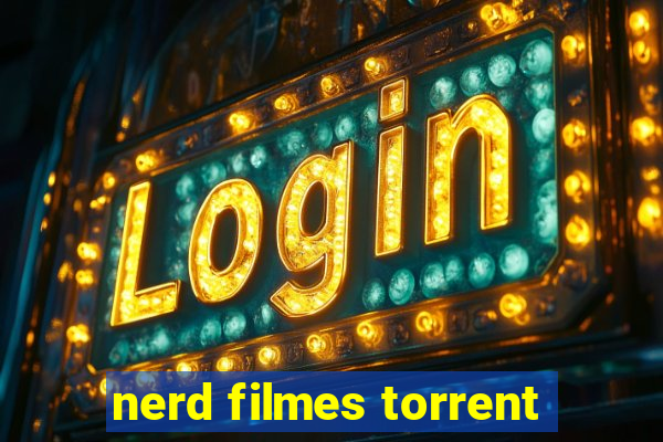 nerd filmes torrent