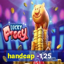 handcap -1,25