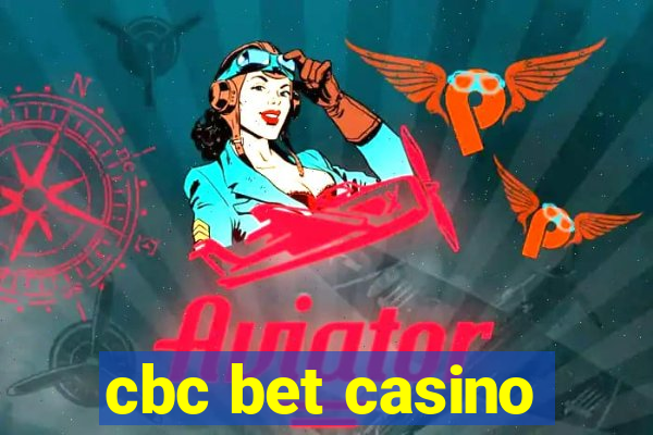 cbc bet casino