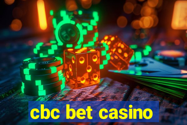 cbc bet casino