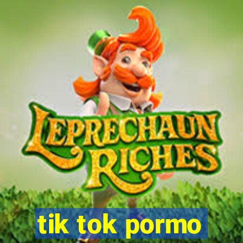 tik tok pormo