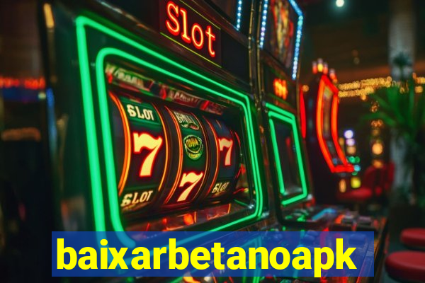 baixarbetanoapk