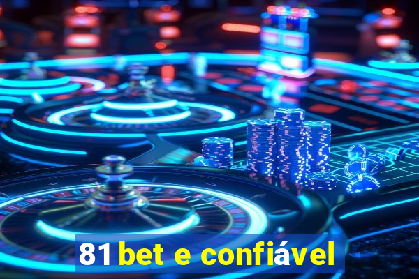 81 bet e confiável