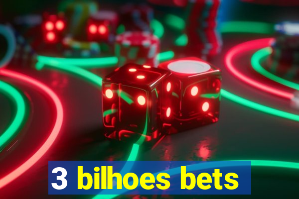 3 bilhoes bets