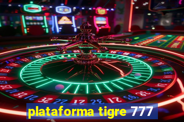 plataforma tigre 777